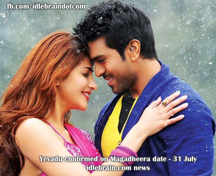 Yevadu confirmed on Magadheera date - 31 July - Telugu cinema news