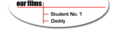 Our films - Daddy - Student No.1